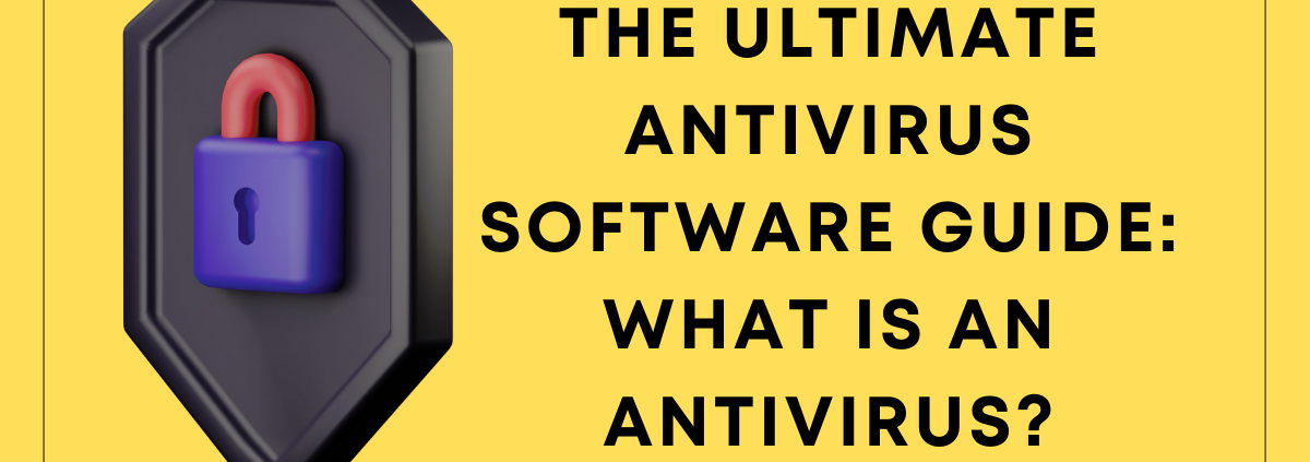 The-Ultimate-Antivirus-Software-Guide-